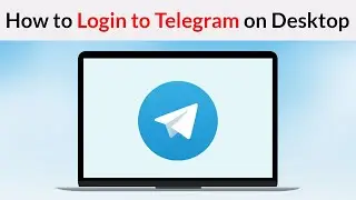 How to Login to Telegram on Desktop?