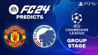 FC 24 Predicts | Manchester United vs FC Copenhagen - UEFA Champions League 2023/24 (PS5)
