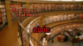 What does civic mean?