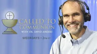 Called to Communion - October 24th, 2025 - with Dr. David Anders