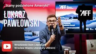 Czytanie Ameryki: Łukasz Pawłowski „Stany Podzielone Ameryki” (15. AFF)