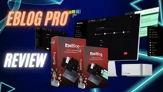 Eblog Pro Review: Auto Build, Rank, and Monetize Stunning Niche Blogs in Minutes!