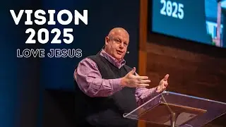 1.12.25 | Vision 2025: Love Jesus | Pastor Daryl Evans