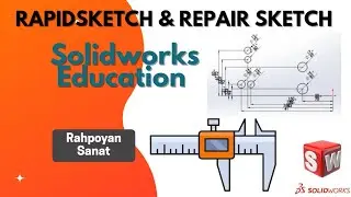  آموزش محیط Sketch در نرم افزار سالیدورکس - Rapid Sketch و Repair Sketch 