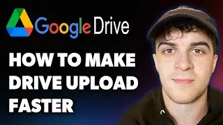 How to Make Google Drive Upload Faster Increase Upload Speed (Full 2025 Guide)
