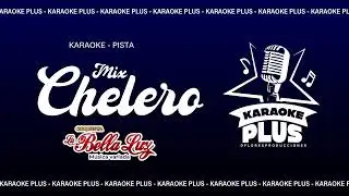 MIX CHELERO / LA BELLA LUZ - KARAOKE