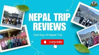 Nepal Tour Package Review by Clients | Tour End with Great Memories | Part 10