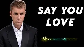 Justin bieber  - Say You Love