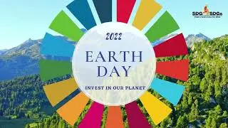 Mother Earth Day 2022 | Invest In Our Planet | SDG4SDGs