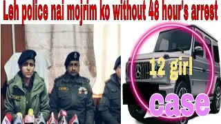 Leh police nai within 48 hour's mein he mojrim ko arrest kiya