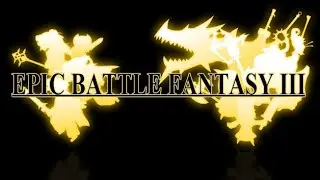 Epic battle fantasy 3 walkthrough part final no commentary