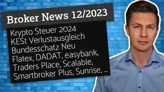 Broker News 12/2023: Krypto steuereinfach | Flatex, DADAT, easybank, Scalable, Smartbroker+, Sunrise