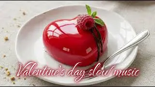Valentine's day slow music