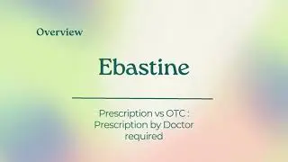 Ebastine Tablet 10 & 20 Mg: What You Need to Know Before Taking It