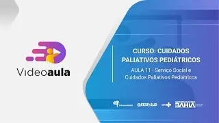 Aula 11- Serviço Social e Cuidados Paliativos Pediátricos