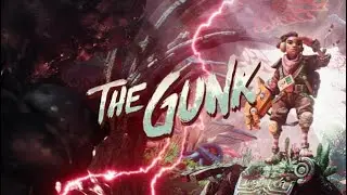 The Gunk (Complete Playthrough)