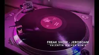 Freak Show - Jeroboam / Valentin Walker remix