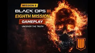 Call of Duty Black Ops 3 &ndash; Mission 8 Gameplay | Full Campaign Walkthrough (No Commentary) [4K 60FPS]