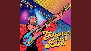 Gimme that Bass