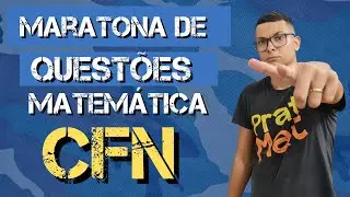 MARATONA DE QUESTÕES DE MATEMÁTICA PARA PROVA DE CFN (FUZILEIRO NAVAL)-PARTE 2