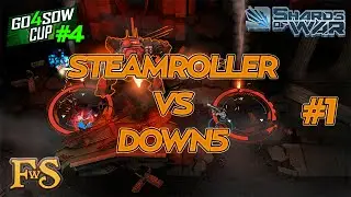 Go4SoW #4 SteamRoller vs Down5 1of3