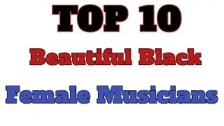 Most Beautiful Black Female Musicians