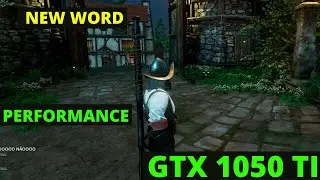 New World GTX 1050 TI - Perfomance