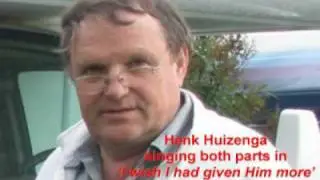Henk Huizenga 'I wish I had given Him more'_0.flv