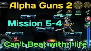 Mission 5-4 || Alpha Guns 2 || Gameplay || Android/IOS
