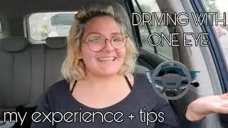 How It Is Driving With One Eye/Prosthetic + Tips