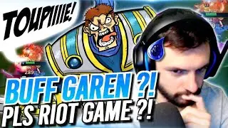 BUFF GAREN ETRE BROKEN ?! ALLO RIOT GAMES ?!