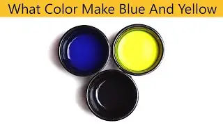 What Color Make Blue And Yellow - Water Color Mixing