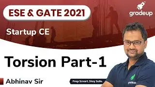 Torsion Part 1 | SOM | ESE and GATE 2021 | Startup CE | Abhinav Sir | Gradeup