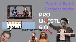 Pro Wrestling Sim - Deutsches Tutorial Teil 2 - Fortgeschritten