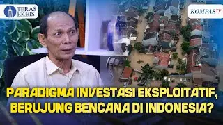 Noorsy: Bencana Sumatera Hinga Bali Akibat Investasi Eksploitatif | Teras Ekbis