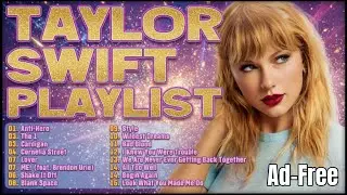 Taylor Swift Ultimate Playlist 💖 All-Time Hits (Ad-Free)
