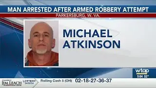 Man arrested after armed robbery attempt in Parkersburg