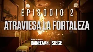 Rainbow Six Siege - Escalation: Atraviesa la fortaleza I Episodio 2