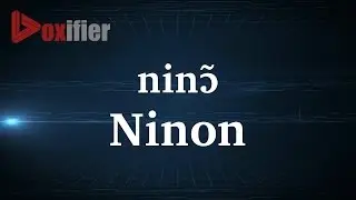 How to Pronunce Ninon in French - Voxifier.com