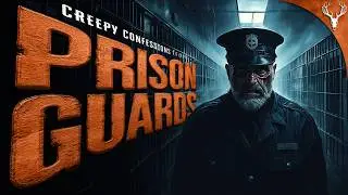 Extremely Creepy Confessions from PRISON GUARDS