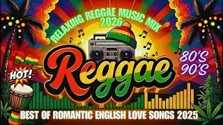 BEST ROMANTIC ENGLISH LOVE SONG 2026 💝 RELAXING REGGAE MUSIC MIX 2026 💝 Old School Reggae 💝