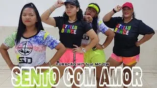 Sento com Amor - Furac&atilde;o Hit feat MC GW - Coreografia Styllu Dance
