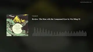 Review: The Man with the Compound Eyes by Wu Ming-Yi