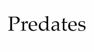 How to Pronounce Predates