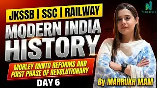 Modern India History &ndash; Morley Minto Reforms & Revolutionary Phase | Day - 6