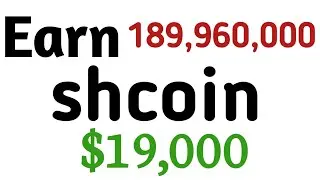 Earn 189,960,000 shcoin $19,000 free coin