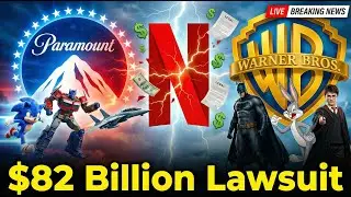 Paramount TAKES ON Warner Bros in Shocking 82 Billion Dollar Lawsuit Against Netflix Deal?