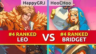 GGST ▰ HappyGRJ (#4 Ranked Leo) vs HooCHoo (#4 Ranked Bridget). Guilty Gear Strive