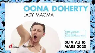 OONA DOHERTY / Lady Magma - Maison de la Danse Lyon