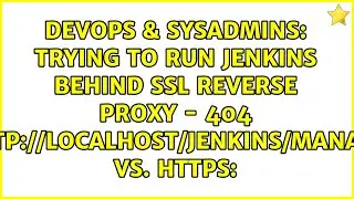 Trying to run Jenkins behind SSL reverse proxy - 404  